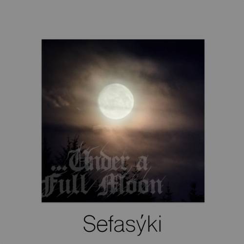 Under A Full Moon : Sefasỳki Under A Full Moon : Sefasỳki